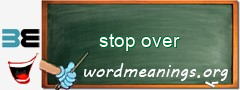 WordMeaning blackboard for stop over